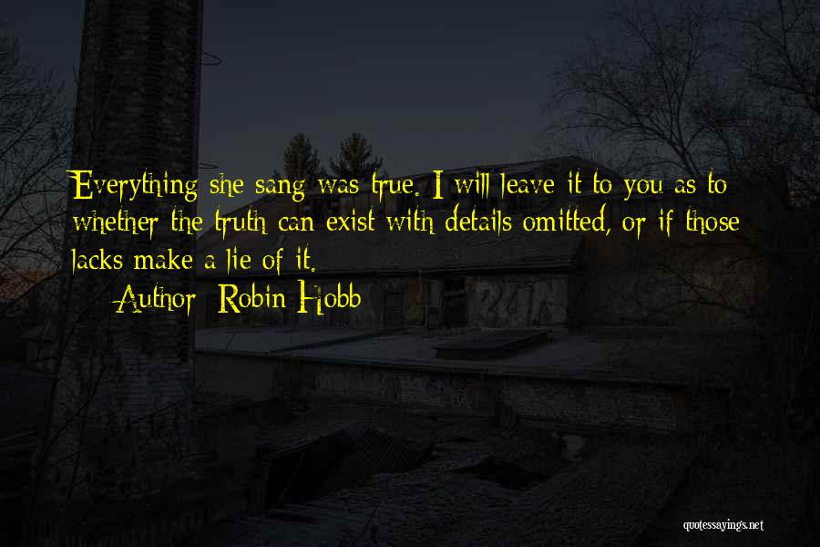 True Or Lie Quotes By Robin Hobb