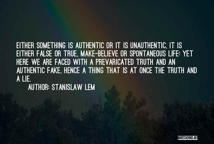 True Or Lie Quotes By Stanislaw Lem