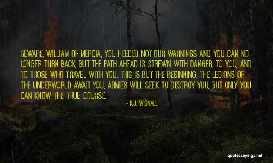 True Path Quotes By K.J. Wignall True Path Quotes By K.J. Wignall
