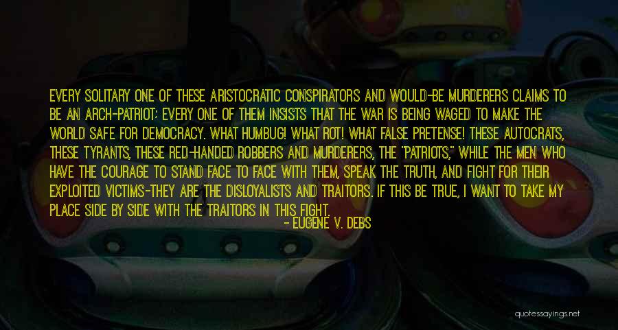 True Patriot Quotes By Eugene V. Debs True Patriot Quotes By Eugene V. Debs