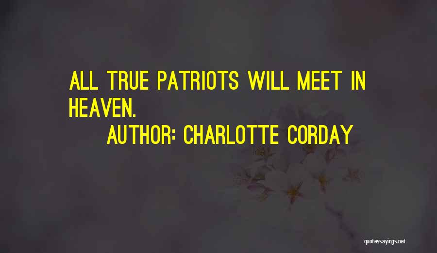 True Patriots Quotes By Charlotte Corday