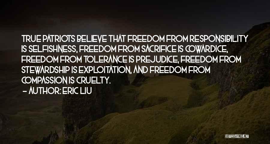 True Patriots Quotes By Eric Liu