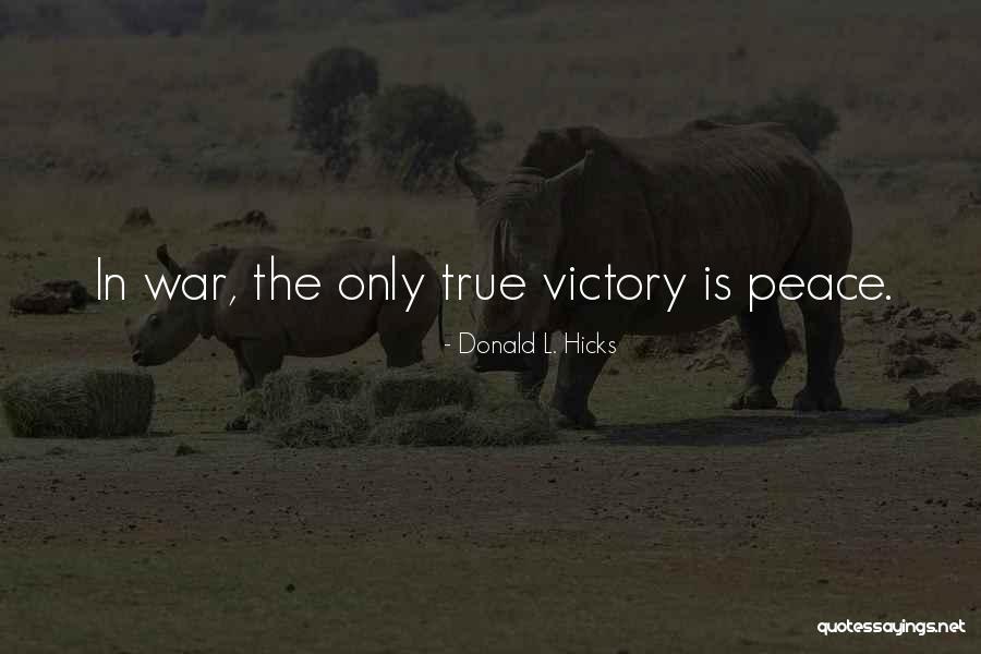 True Peace Quotes By Donald L. Hicks True Peace Quotes By Donald L. Hicks