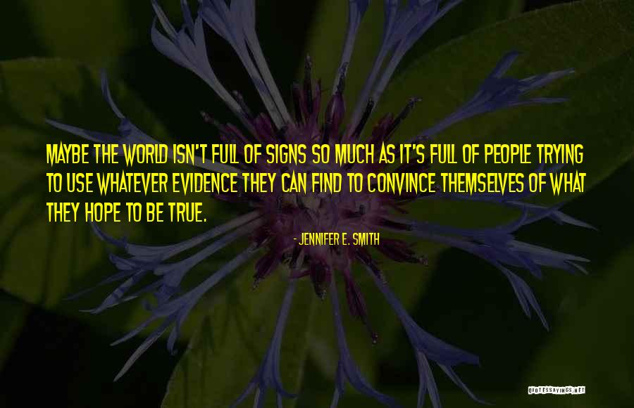 True People Quotes By Jennifer E. Smith True People Quotes By Jennifer E. Smith