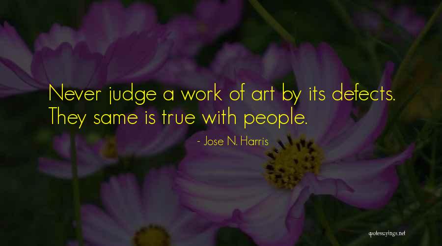 True People Quotes By Jose N. Harris True People Quotes By Jose N. Harris