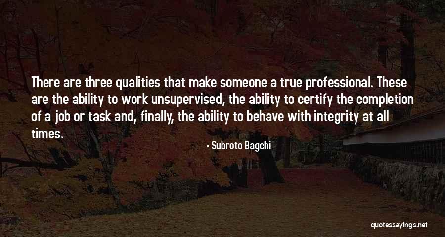 True Professionalism Quotes By Subroto Bagchi True Professionalism Quotes By Subroto Bagchi