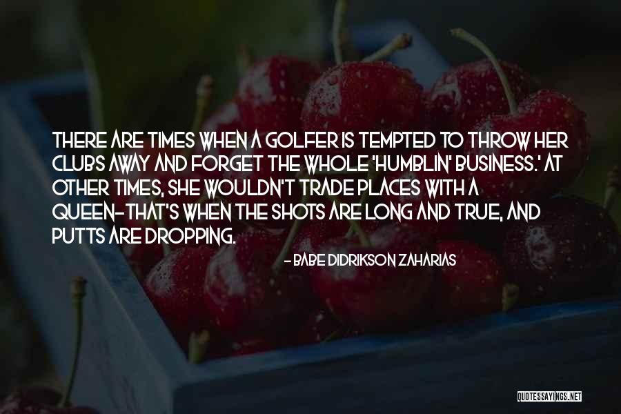 True Queen Quotes By Babe Didrikson Zaharias True Queen Quotes By Babe Didrikson Zaharias