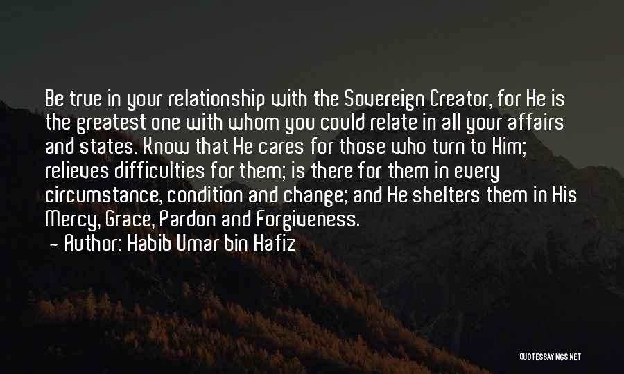 True Relationship Quotes By Habib Umar Bin Hafiz