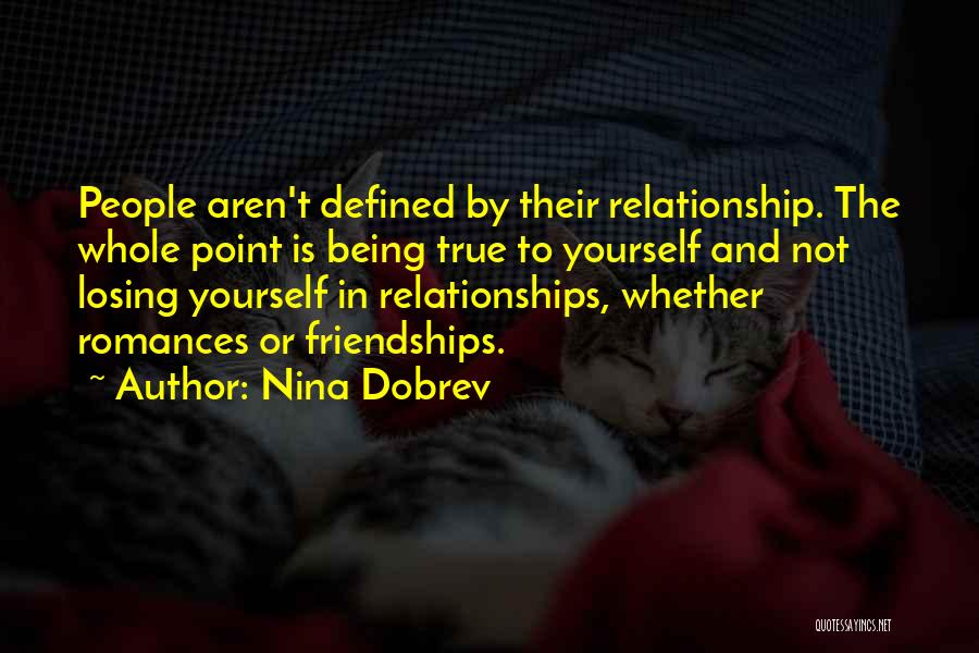True Relationship Quotes By Nina Dobrev