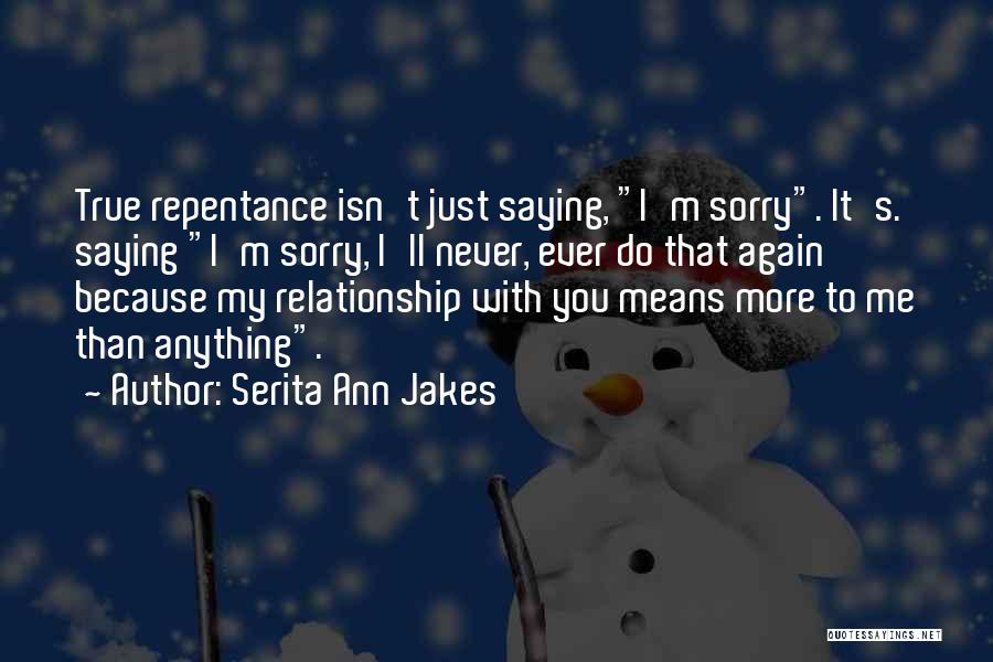 True Relationship Quotes By Serita Ann Jakes