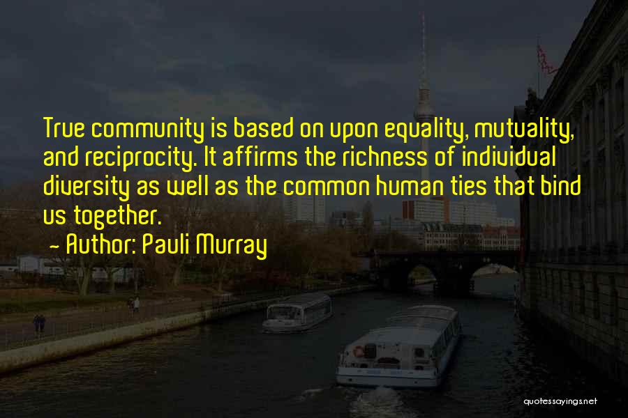 True Richness Quotes By Pauli Murray