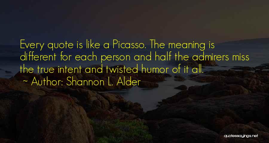 True Sayings And Quotes By Shannon L. Alder