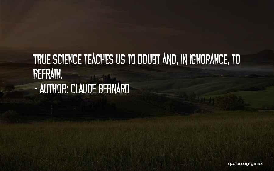 True Science Quotes By Claude Bernard