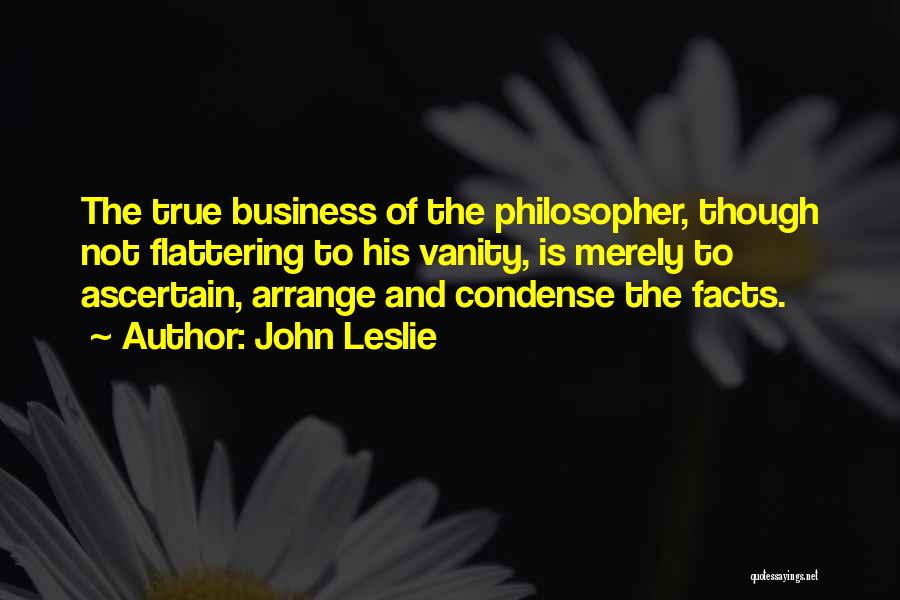 True Science Quotes By John Leslie