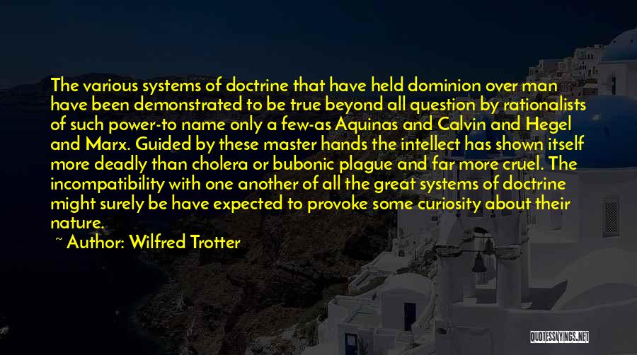 True Science Quotes By Wilfred Trotter