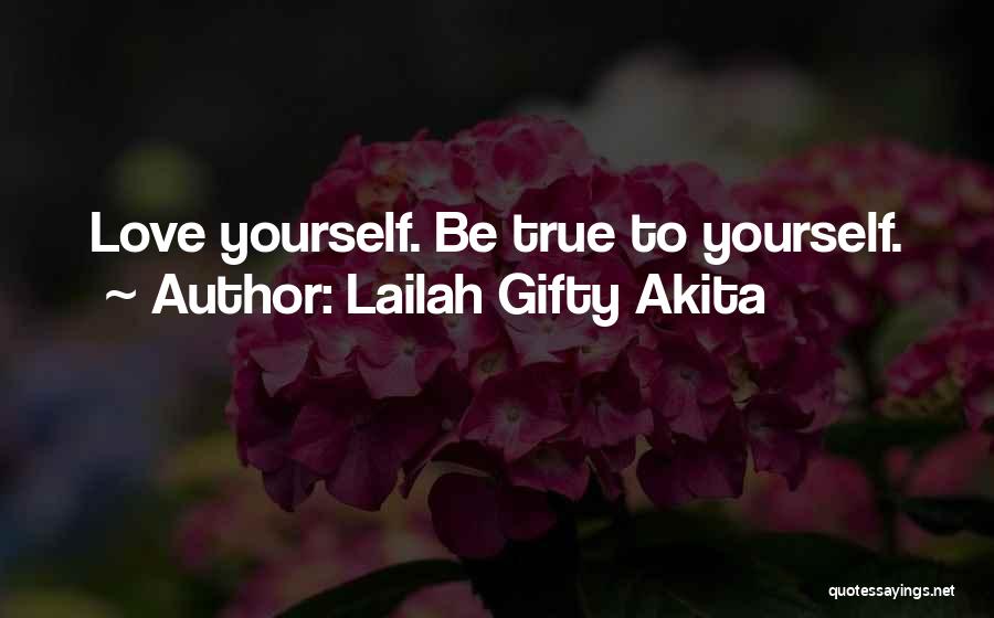True Self Love Quotes By Lailah Gifty Akita