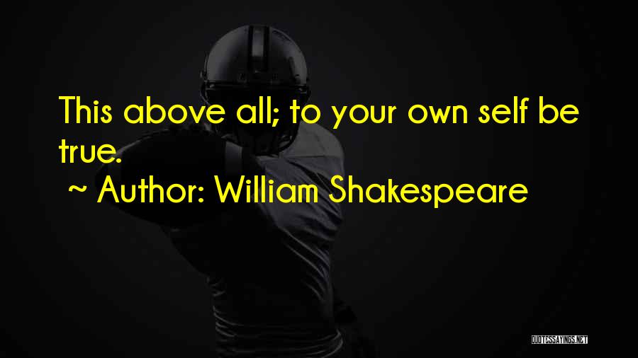 True Self Quotes By William Shakespeare