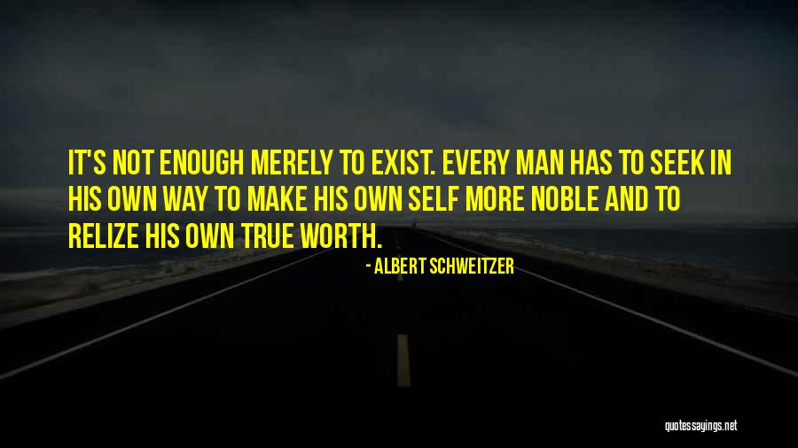 True Self Worth Quotes By Albert Schweitzer