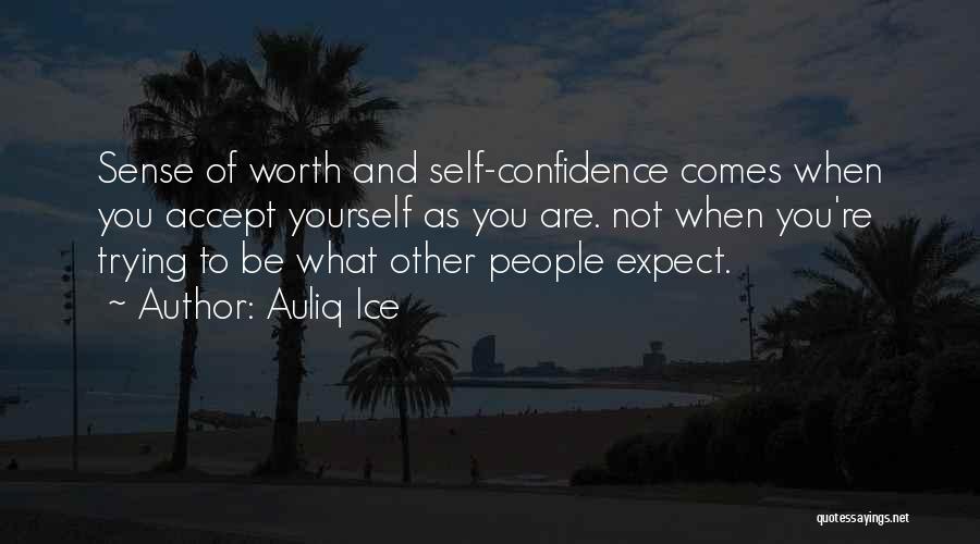 True Self Worth Quotes By Auliq Ice