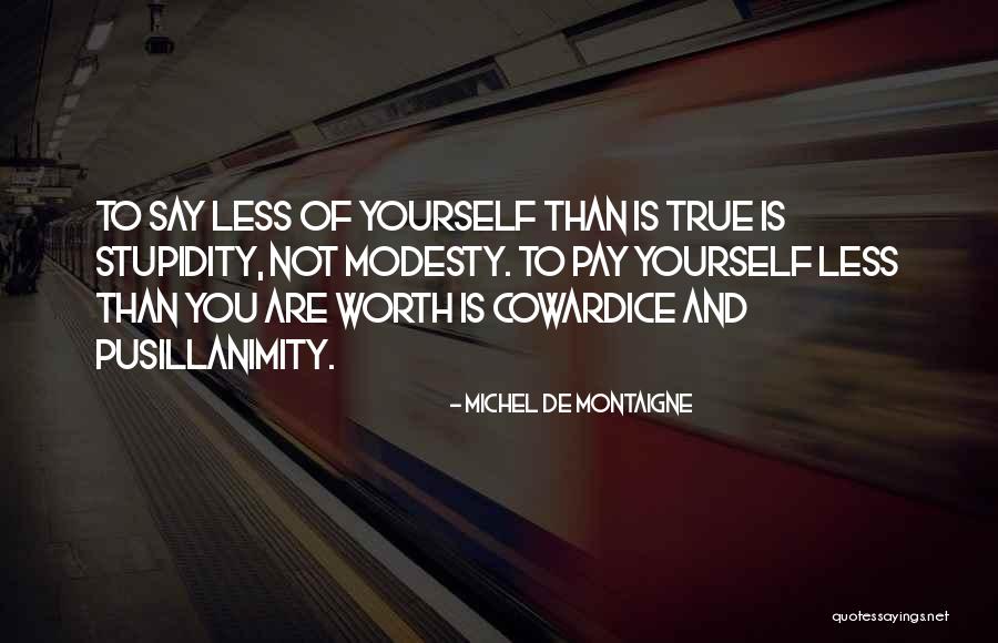 True Self Worth Quotes By Michel De Montaigne