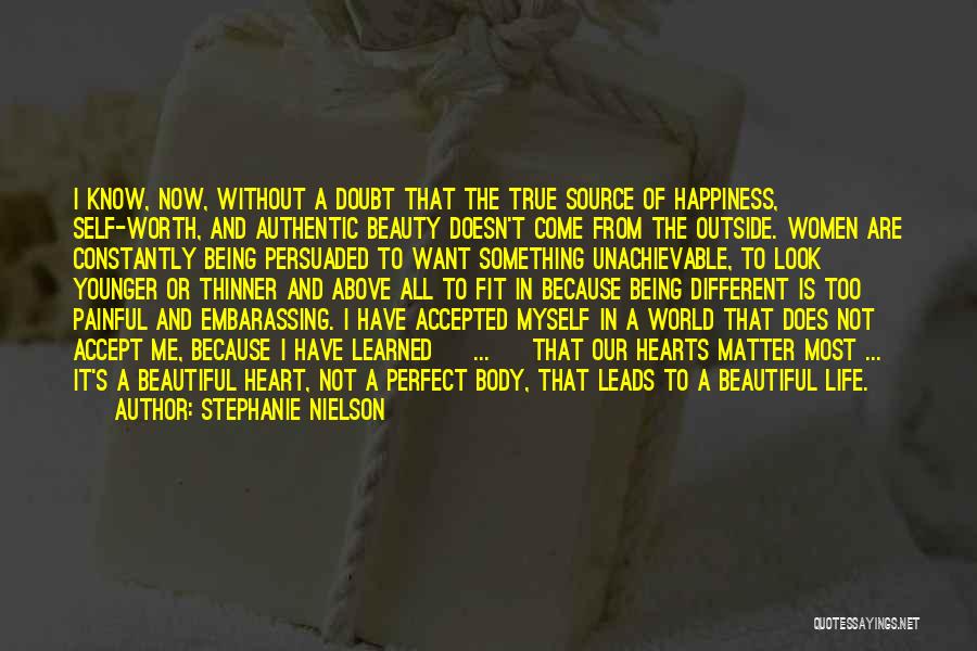 True Self Worth Quotes By Stephanie Nielson