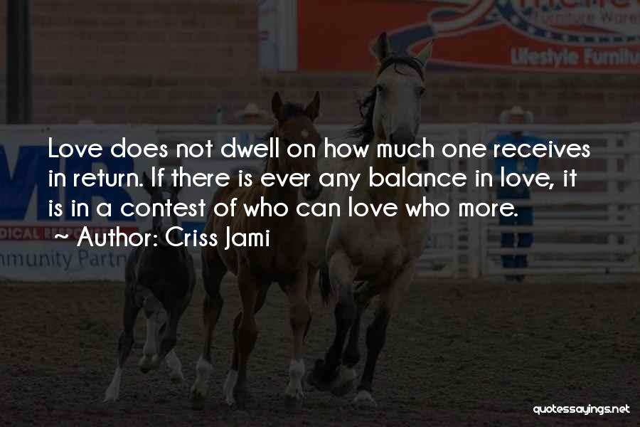 True Selfless Love Quotes By Criss Jami