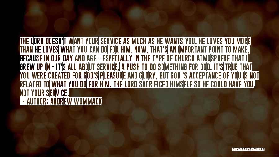 True Service To God Quotes By Andrew Wommack
