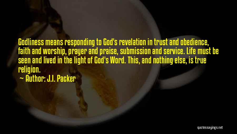 True Service To God Quotes By J.I. Packer