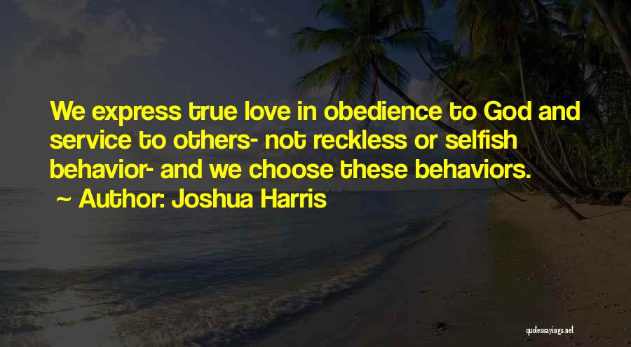 True Service To God Quotes By Joshua Harris