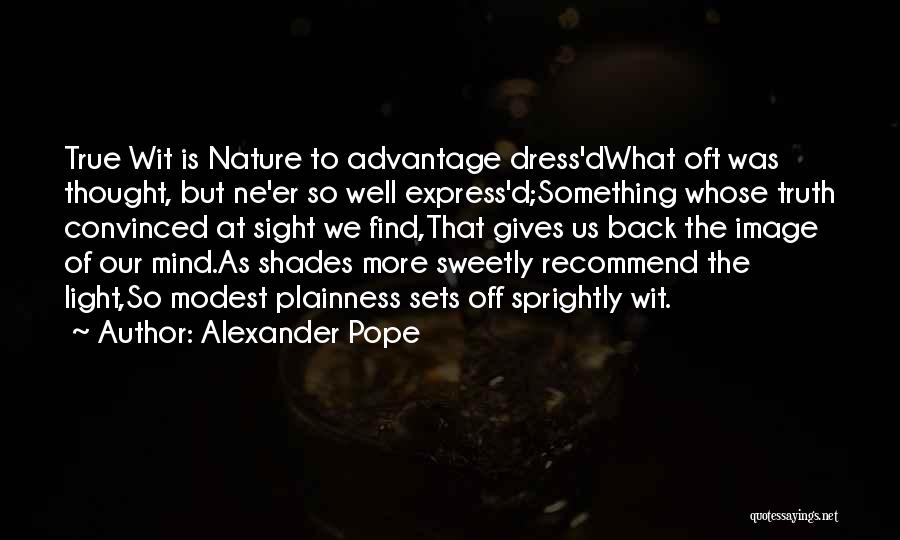 True Sight Quotes By Alexander Pope