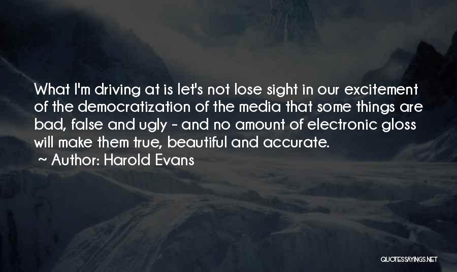 True Sight Quotes By Harold Evans