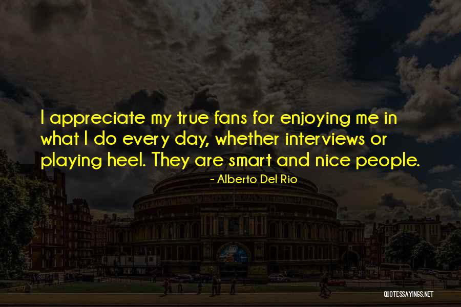 True Smart Quotes By Alberto Del Rio True Smart Quotes By Alberto Del Rio