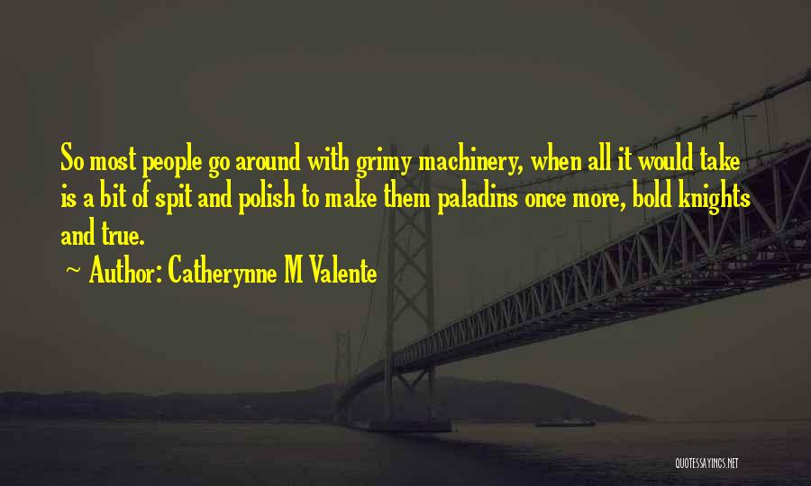 True Spit Quotes By Catherynne M Valente