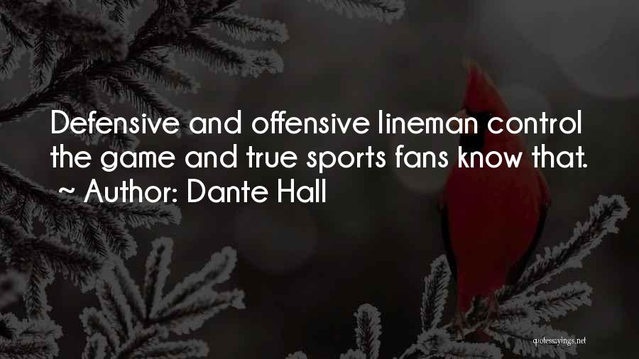 True Sports Fans Quotes By Dante Hall