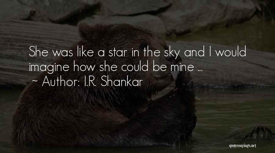 True Star Quotes By I.R. Shankar