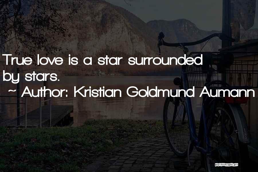 True Star Quotes By Kristian Goldmund Aumann