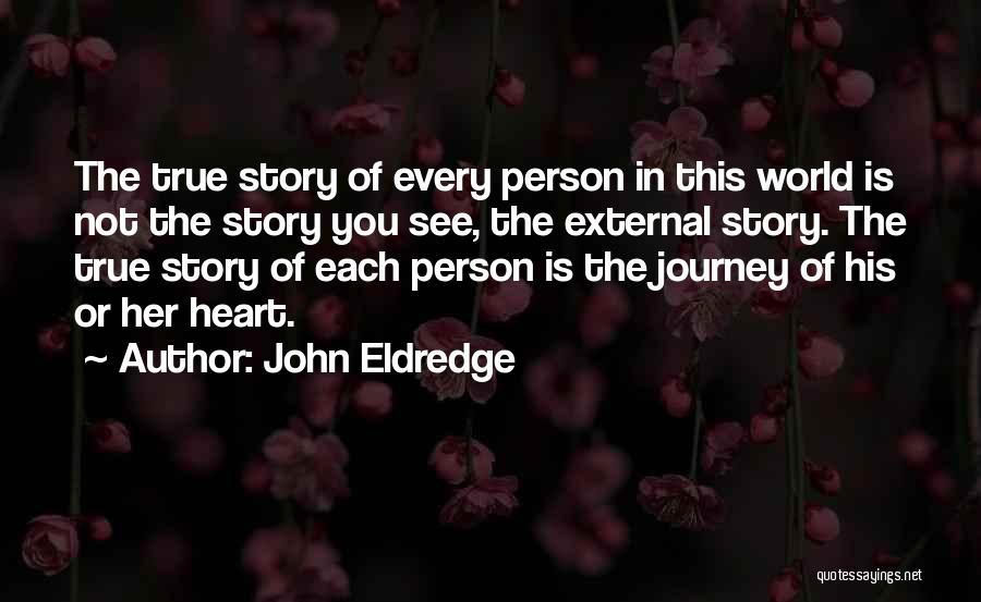 True Story Life Quotes By John Eldredge