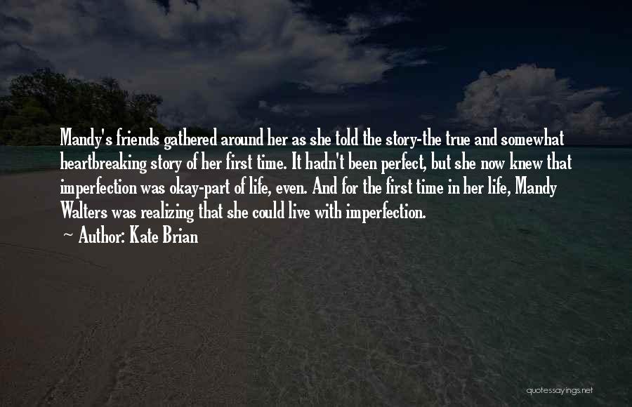 True Story Life Quotes By Kate Brian