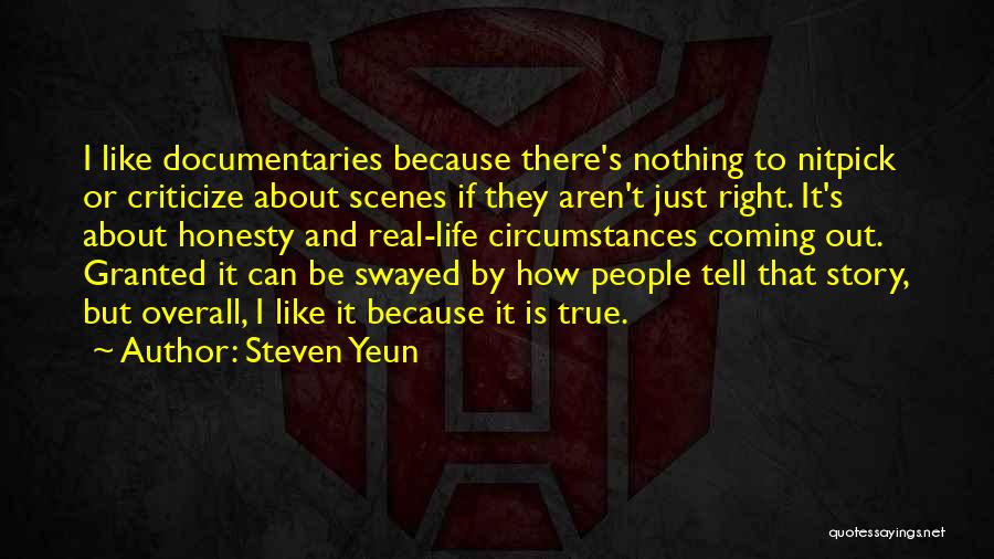 True Story Life Quotes By Steven Yeun