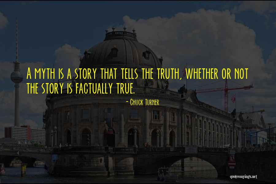 True Story Quotes By Chuck Turner True Story Quotes By Chuck Turner