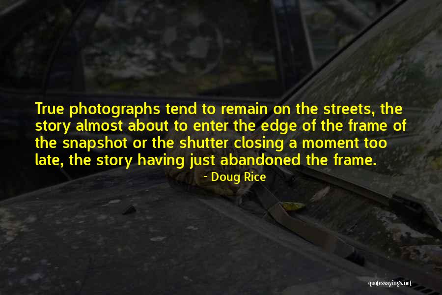 True Story Quotes By Doug Rice True Story Quotes By Doug Rice