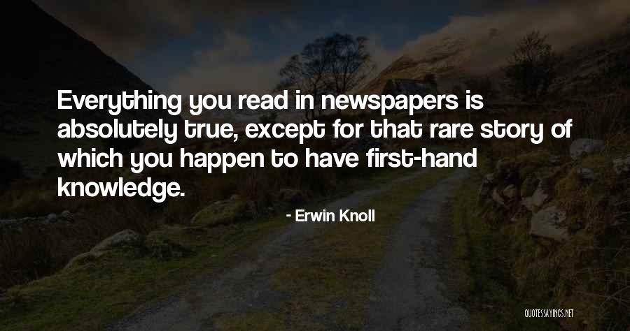 True Story Quotes By Erwin Knoll True Story Quotes By Erwin Knoll