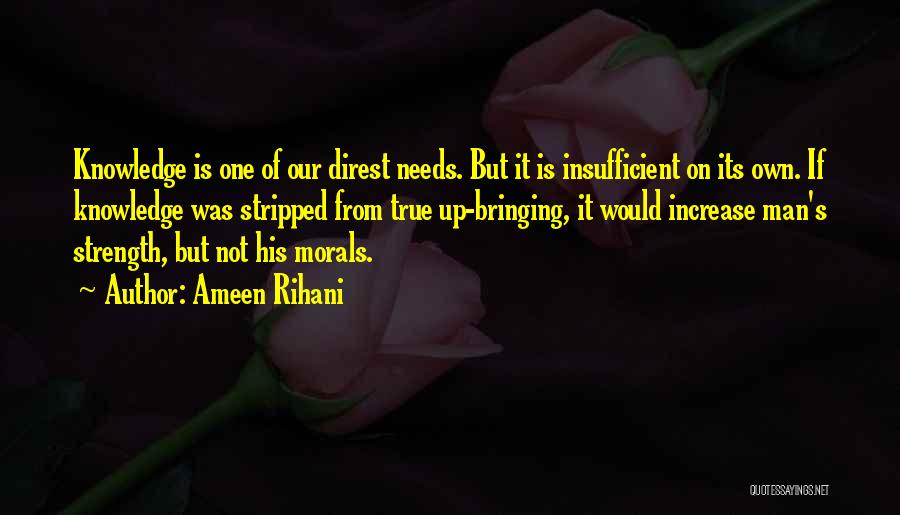 True Strength Man Quotes By Ameen Rihani