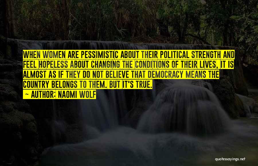 True Strength Quotes By Naomi Wolf