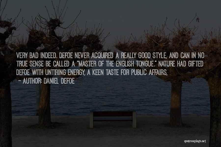True Style Quotes By Daniel Defoe