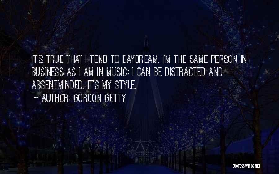 True Style Quotes By Gordon Getty