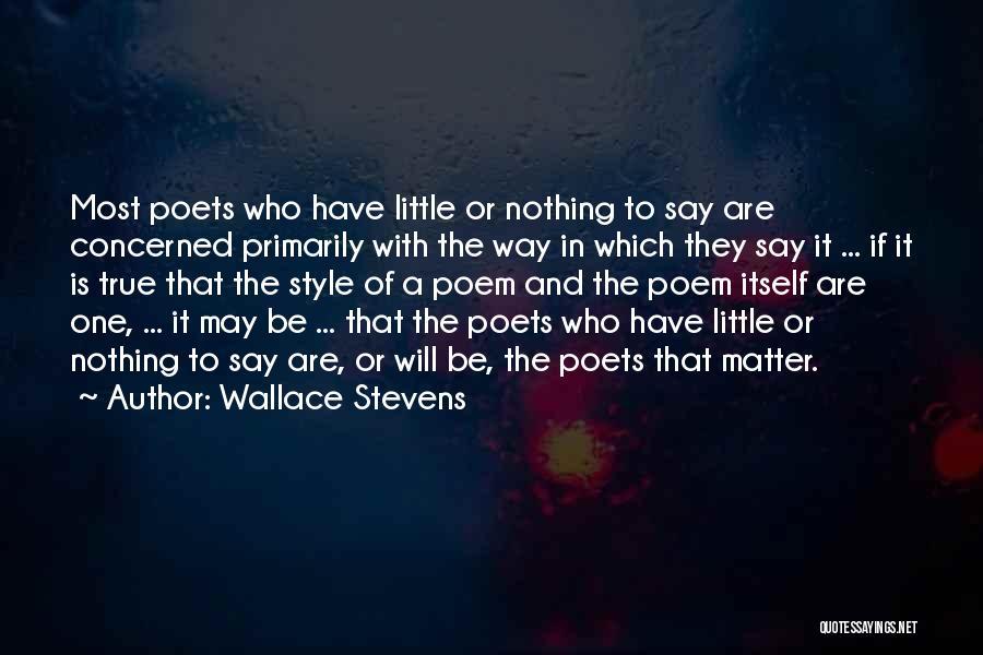 True Style Quotes By Wallace Stevens