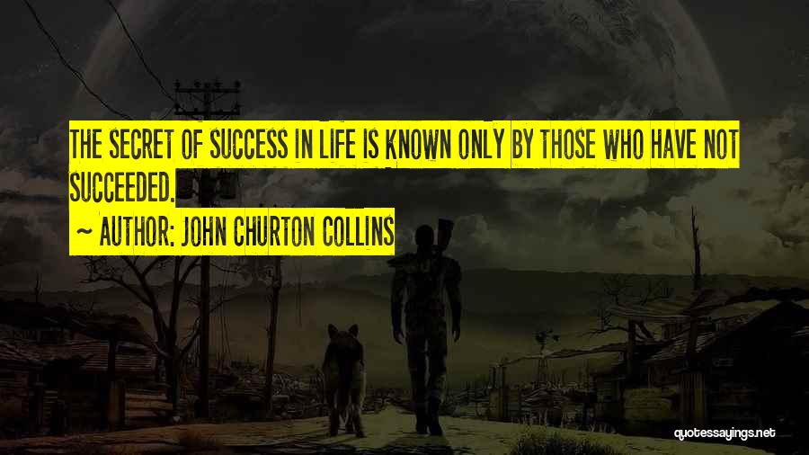 True Success In Life Quotes By John Churton Collins