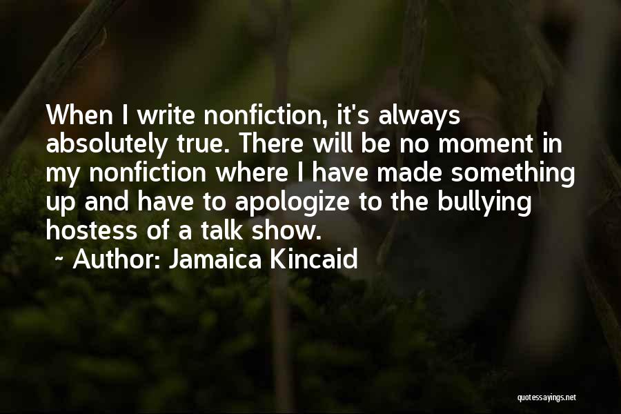 True Talk Quotes By Jamaica Kincaid