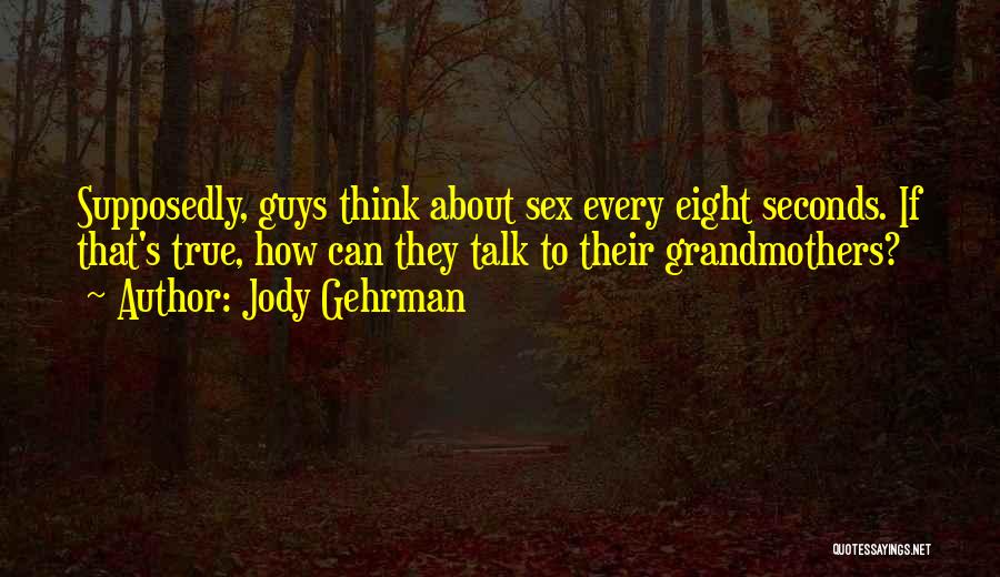True Talk Quotes By Jody Gehrman